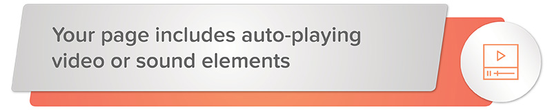 Your nonprofit website could be scaring donors away if it includes auto-playing video or sound elements.