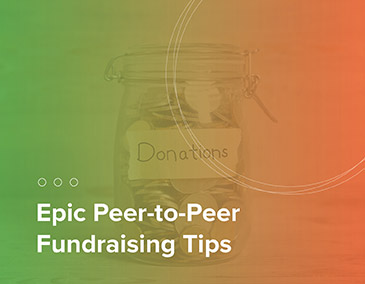 Learn these epic peer-to-peer fundraising tips.