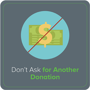 Don't Ask for Another Donation