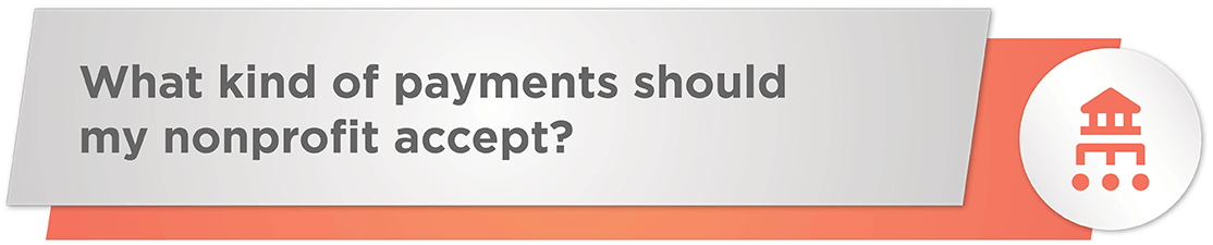 What type of payments should your nonprofit accept? Learn more with our payment processing guide!