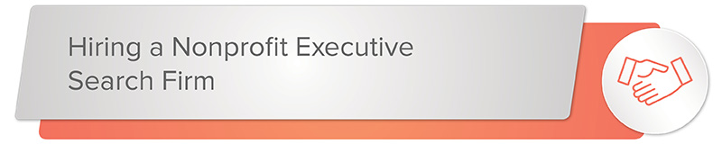 Hiring a nonprofit executive search firm to aid in your development director recruitment. 