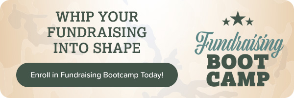 Sign up for Fundraising Bootcamp for incredible insights that can help you raise more!