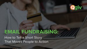 Email Fundraising: How to Tell a Short Story That Moves People to Action