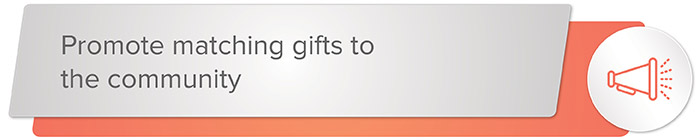 Promote matching gifts to your school's community.