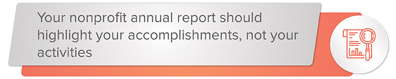 Report your accomplishments in your nonprofit annual report, not your activities.