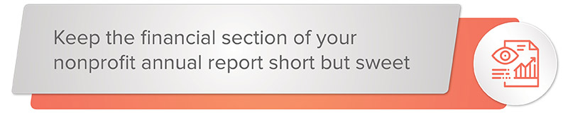 Keep the financial section of your nonprofit annual report short but sweet.