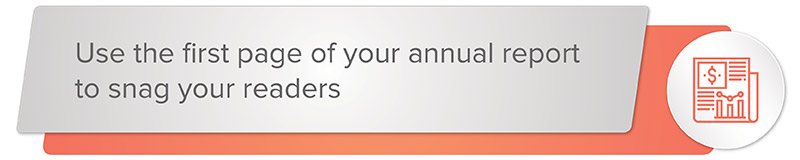 Use the first page of your annual report to snag your readers