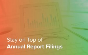 Stay on Top of Annual Report Filings