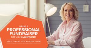 Hiring a Professional Fundraiser for Your Nonprofit? Here’s What You Should Know