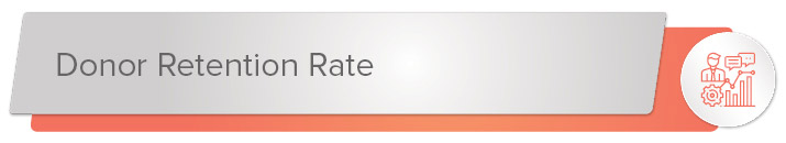 Learn about donor retention and how to determine your retention rates.