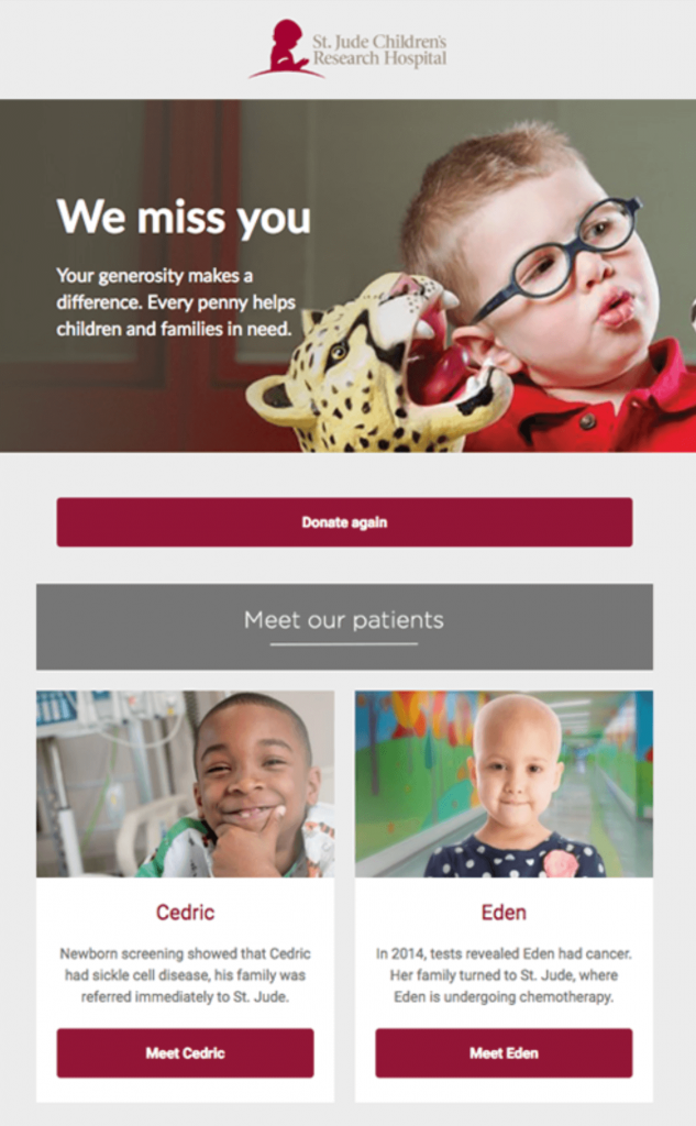 Re-engage lapsed donors with human interest stories and re-engagement campaigns, like this email example from St. Jude Children’s Hospital