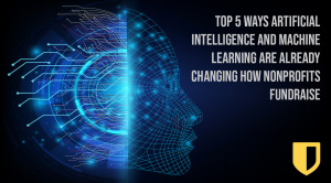 Top 5 Ways AI and Machine Learning Are Changing How Nonprofits Fundraise