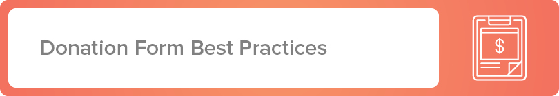 Learn more about donation form best practices for your organization.
