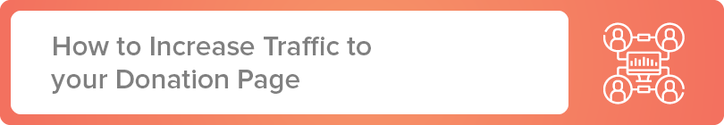 Learn how your donation page can increase traffic.