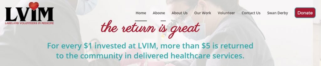 A call to action from Lakeland Volunteers in Medicine that says “For every one dollar invested at LVIM, more than five dollars are returned to the community in delivered healthcare services.”