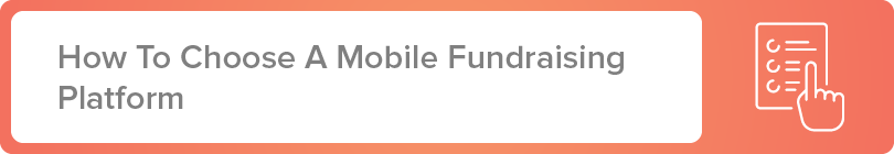 How to choose the right mobile fundraising platform for you.