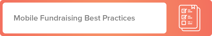 Explore mobile fundraising best practices.