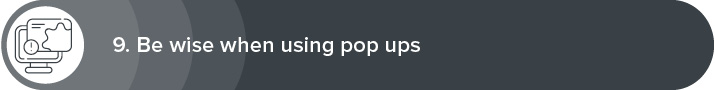 Nonprofit website design best practice 9: be wise when using pop ups.