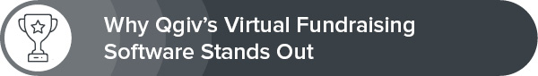 Qgiv's comprehensive platform makes it a top choice for virtual fundraising.