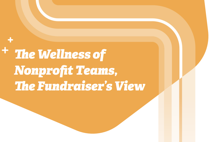 line graphic with text "the wellness of nonprofit teams, the fundraiser's view"